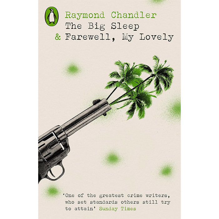 The Big Sleep and Farewell, My Lovely - Raymond Chandler