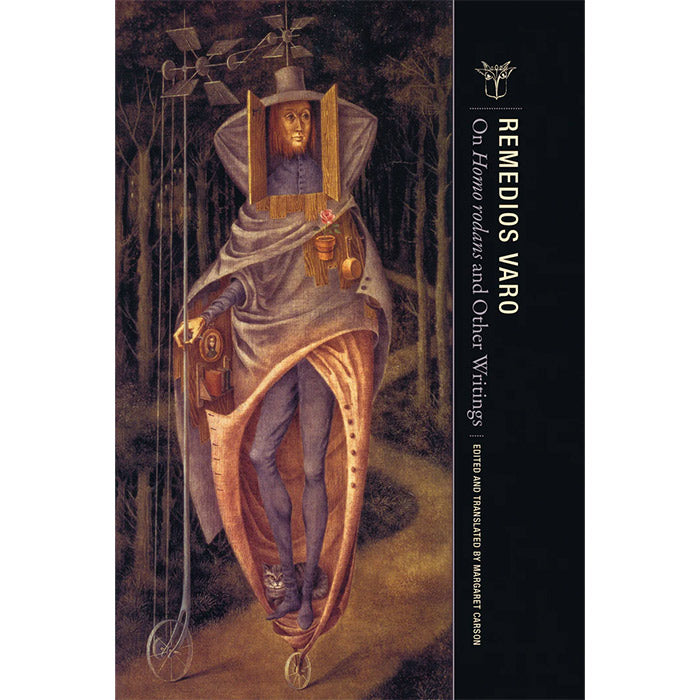 On Homo rodans and Other Writings - Remedios Varo