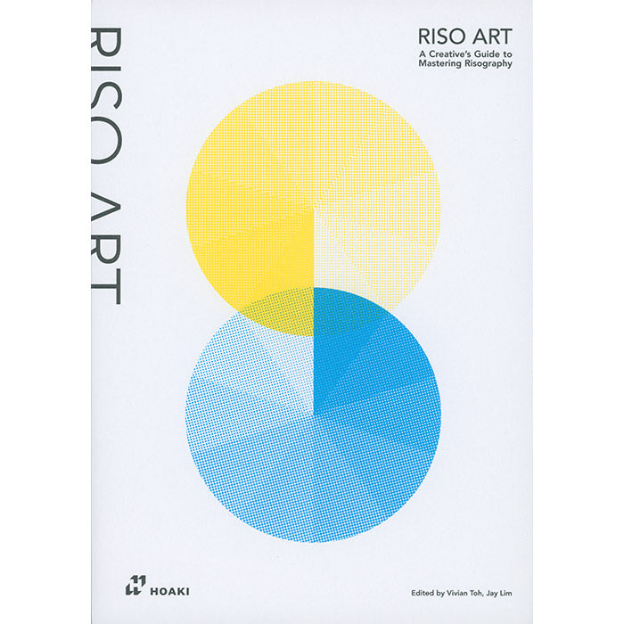 Riso Art - A Creative's Guide to Mastering Risography - Vivian Toh and Jay Lim