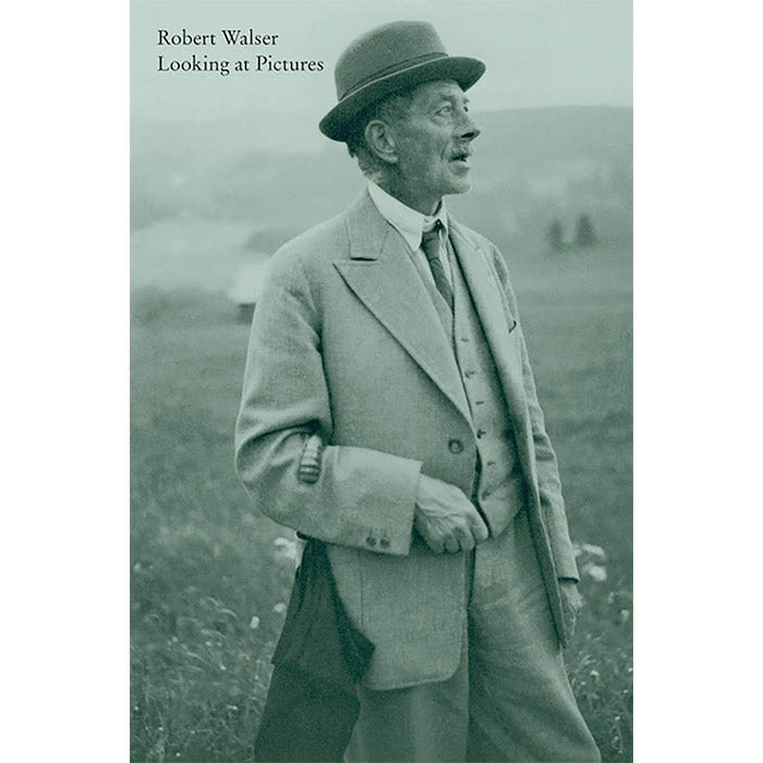 Looking at Pictures - Robert Walser