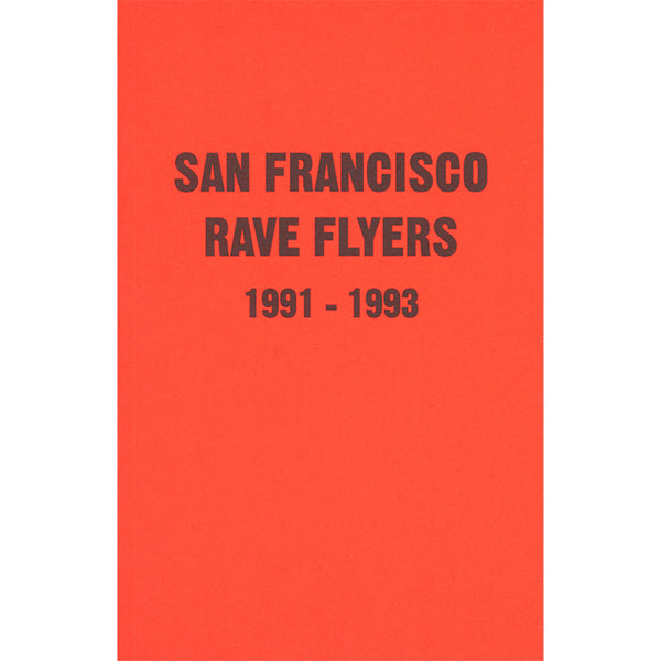 San Francisco Rave Flyers 1991-1993