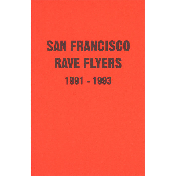 San Francisco Rave Flyers 1991-1993