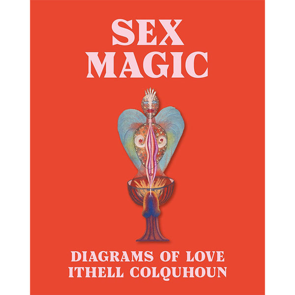 Sex Magic - Diagrams of Love - Ithell Colquhoun – 50 Watts Books