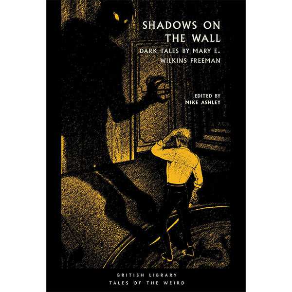 Shadows on the Wall - Dark Tales by Mary E. Wilkins Freeman
