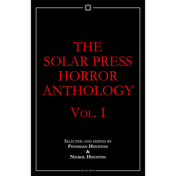 The Solar Press Horror Anthology Volume 1