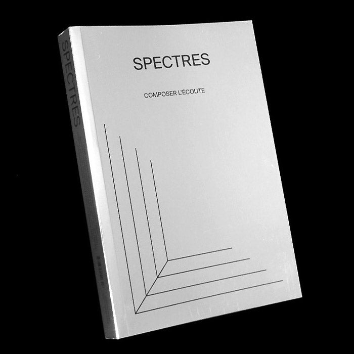 Spectres I - Composing Listening