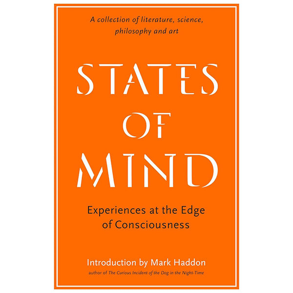 States of Mind - Experiences at the Edge of Consciousness - An Anthology