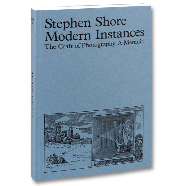 Modern Instances - The Craft of Photography - Stephen Shore