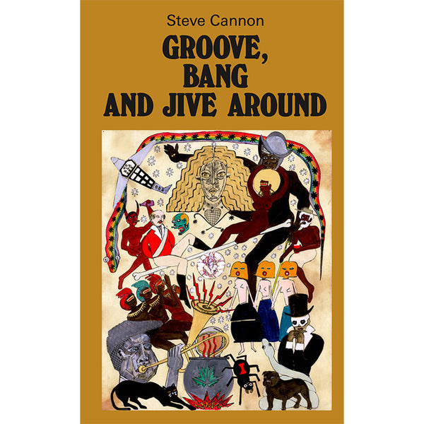 Groove, Bang and Jive Around - Steve Cannon