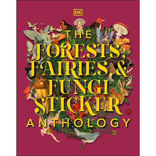 The Forests, Fairies and Fungi Sticker Anthology