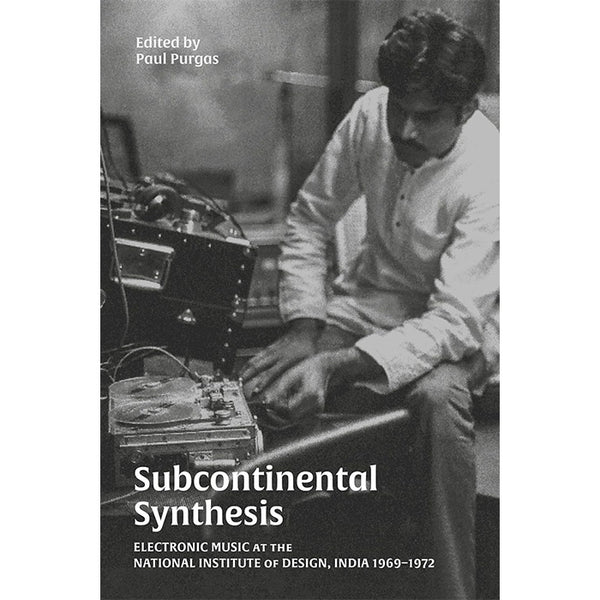 Subcontinental Synthesis - Electronic Music at the National Institute of Design, India 1969-1972