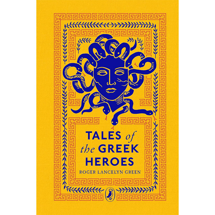 Tales of the Greek Heroes - Roger Lancelyn Green