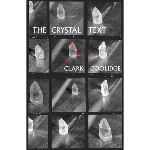 The Crystal Text - Clark Coolidge