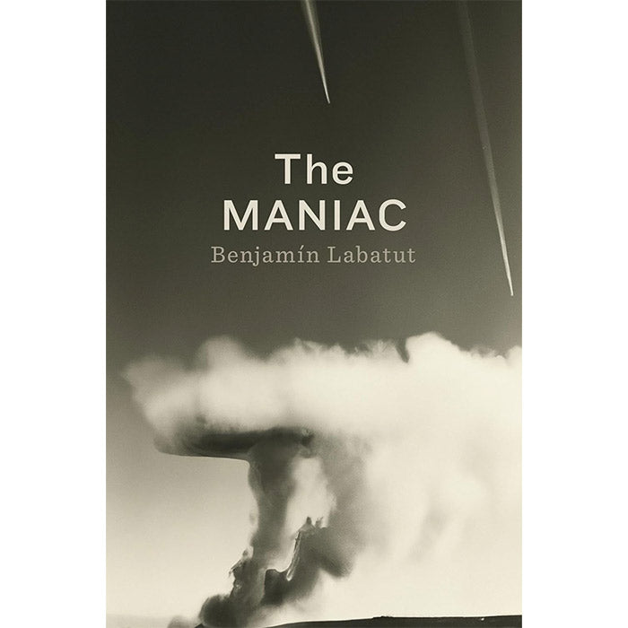 The Maniac - Benjamin Labatut