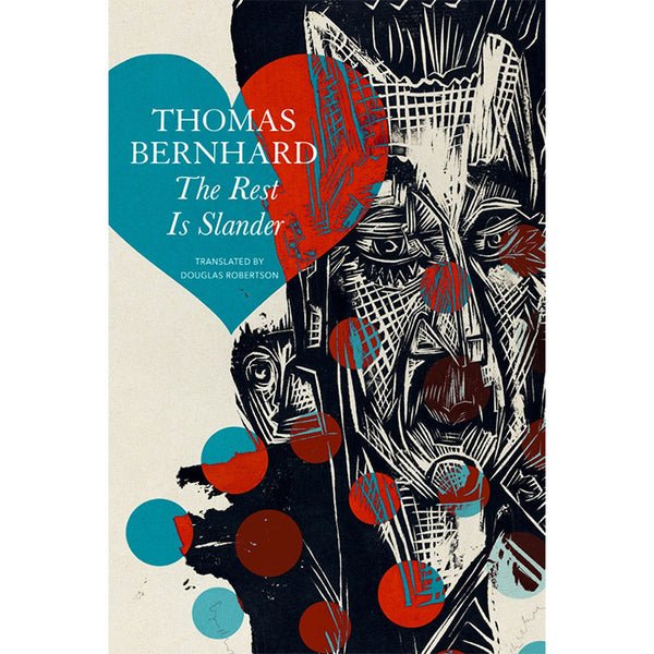 The Rest Is Slander - Five Stories by Thomas Bernhard