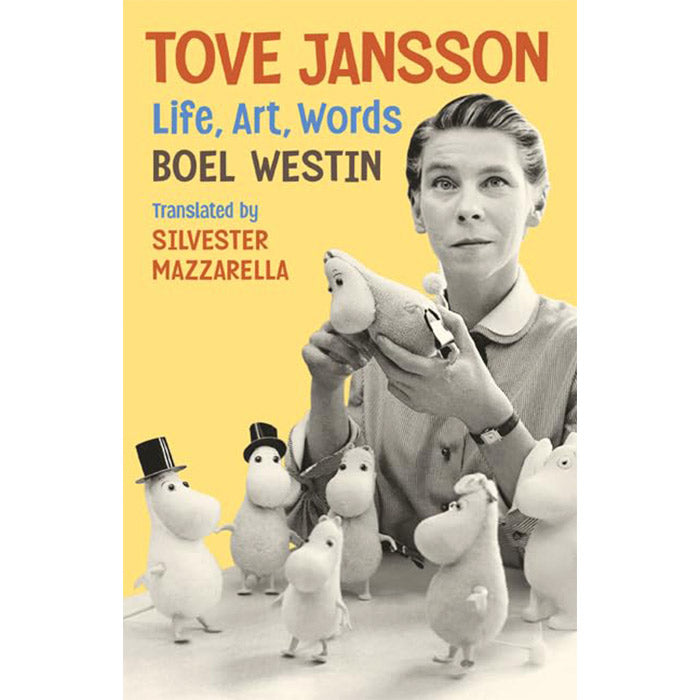 Tove Jansson - Life, Art, Words - Boel Westin