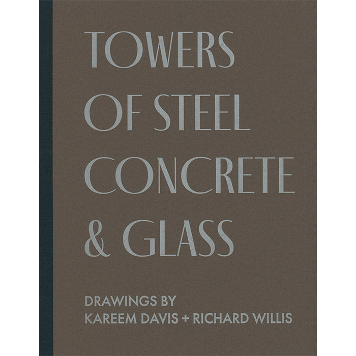 Towers of Steel, Concrete and Glass - Drawings by Kareem Davis and Richard Willis