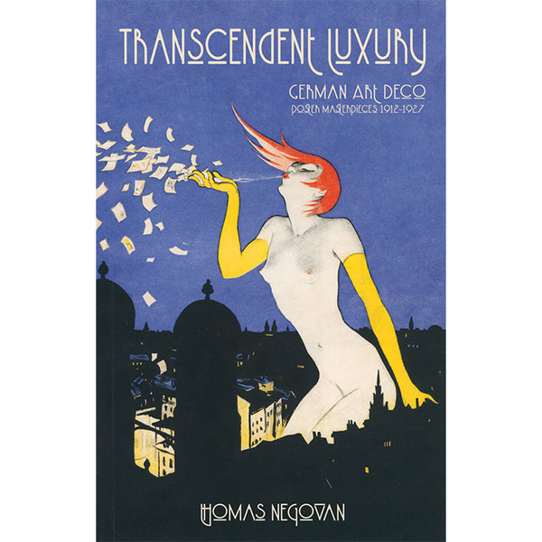 Transcendent Luxury - German Art Deco Poster Masterpieces 1912-1927