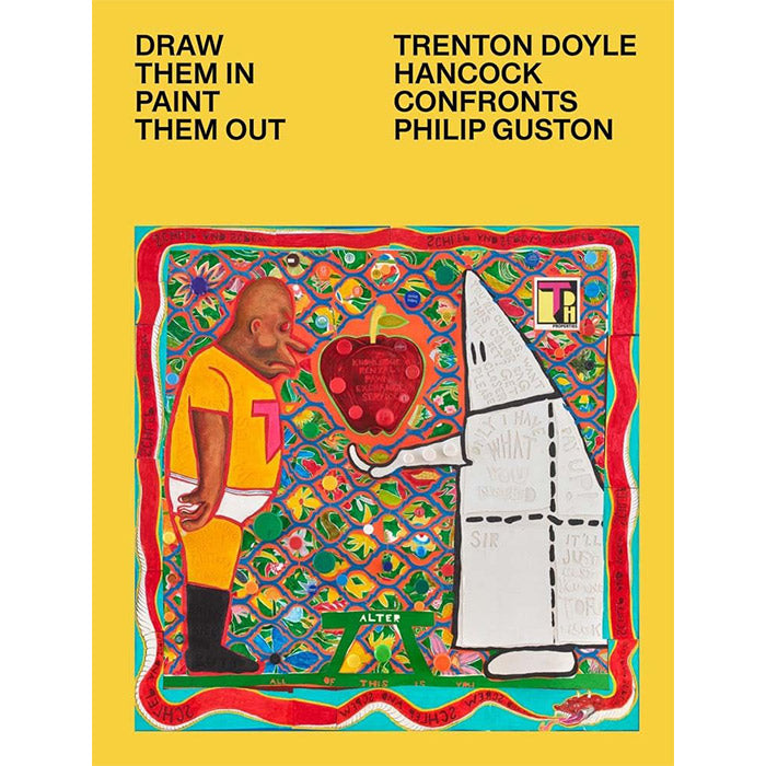 Draw Them In, Paint Them Out - Trenton Doyle Hancock Confronts Philip Guston