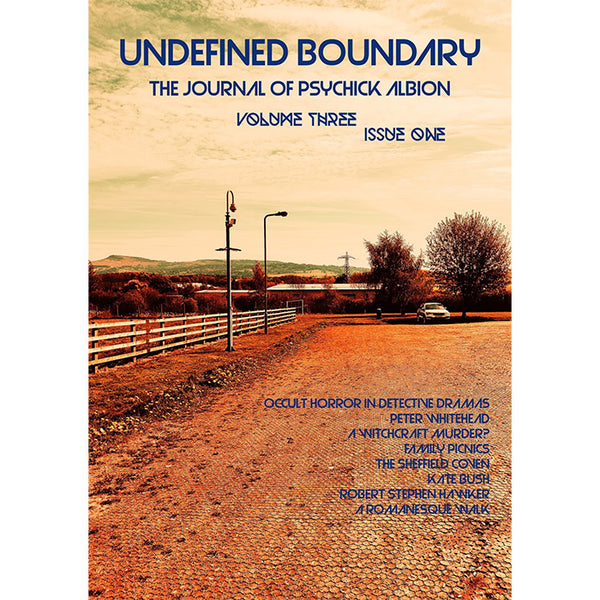 Undefined Boundary - The Journal of Psychick Albion - Vol. 3 Issue 1