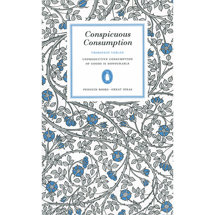 Conspicuous Consumption - Thorstein Veblen