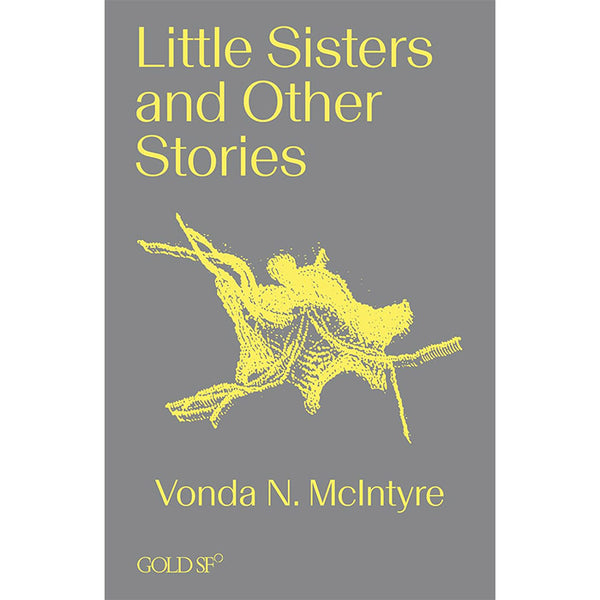 Little Sisters and Other Stories - Vonda N. McIntyre