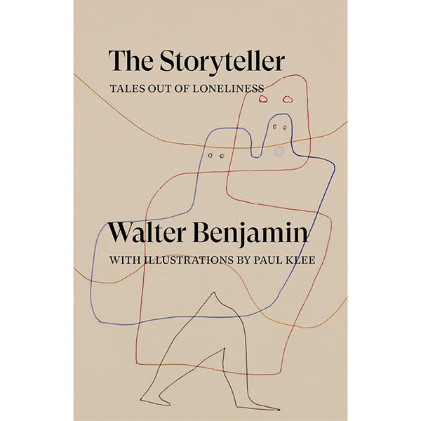 The Storyteller - Tales Out of Loneliness - Walter Benjamin