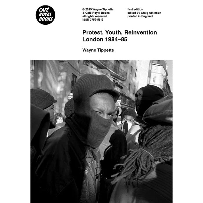 Protest, Youth, Reinvention London 1984-85 - Wayne Tippetts