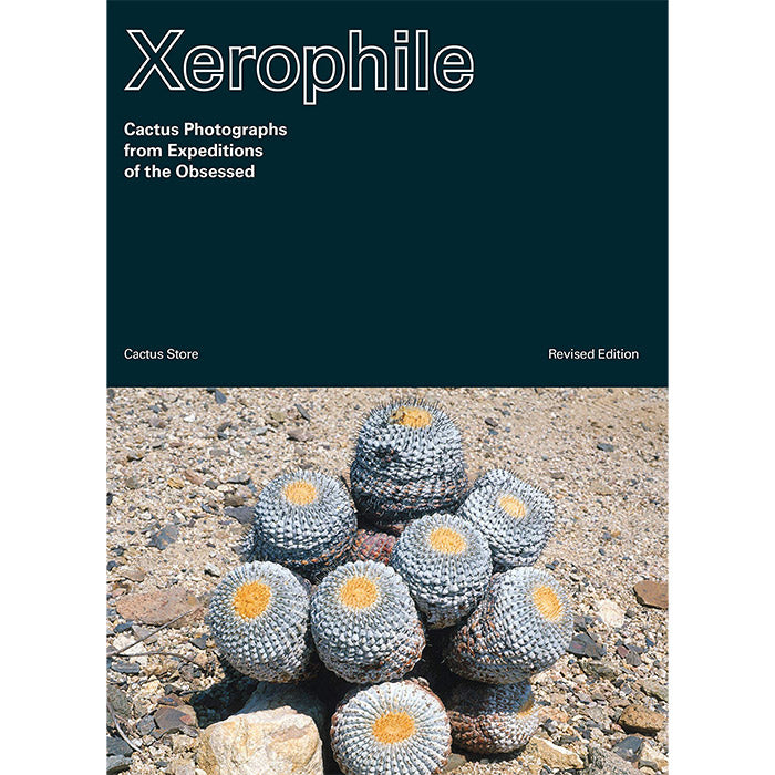 Xerophile - Cactus Photographs from Expeditions of the Obsessed (light wear)