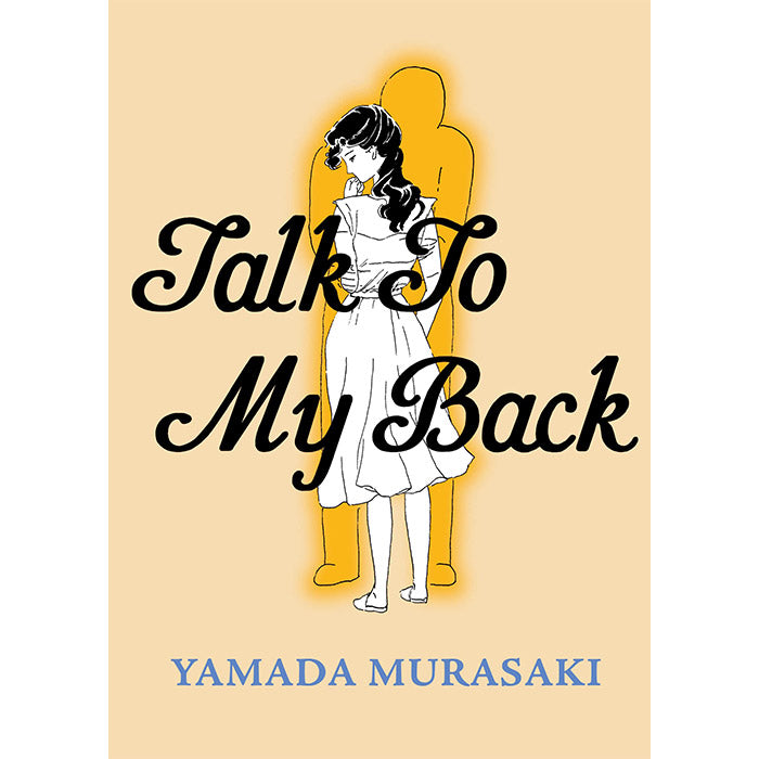 Talk to My Back by Yamada Murasaki, translated by Ryan Holmberg