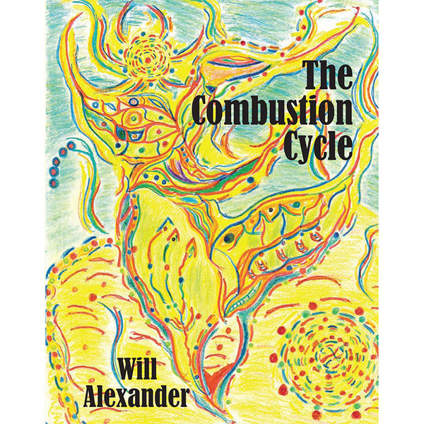 The Combustion Cycle by Will Alexander / ISBN 9781931824965 / large 614-page paperback from the small press Roof Books