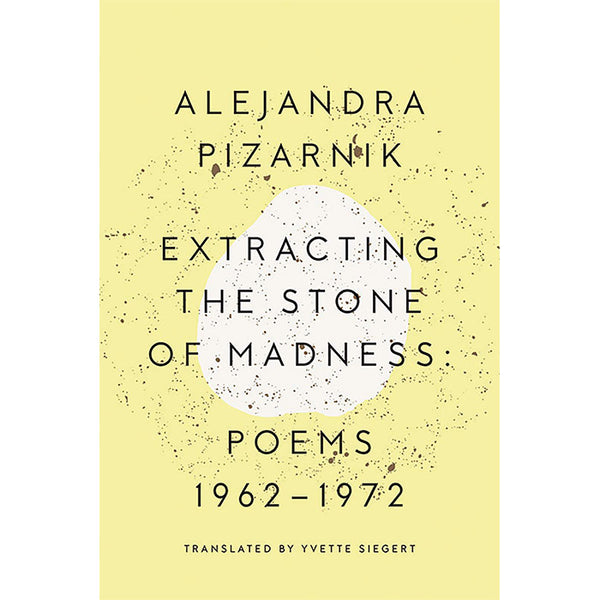 Extracting the Stone of Madness - Alejandra Pizarnik (light wear)