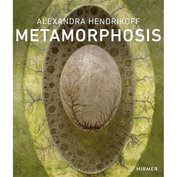 Alexandra Hendrikoff - Metamorphosis - art book – 50 Watts Books