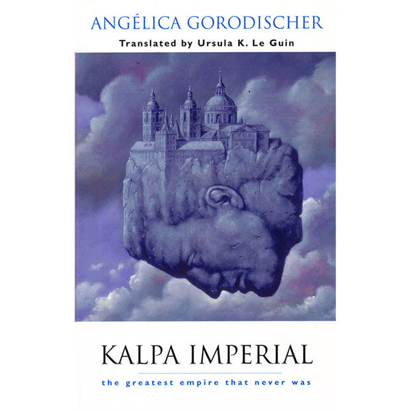 Kalpa Imperial - Angelica Gorodischer – 50 Watts Books