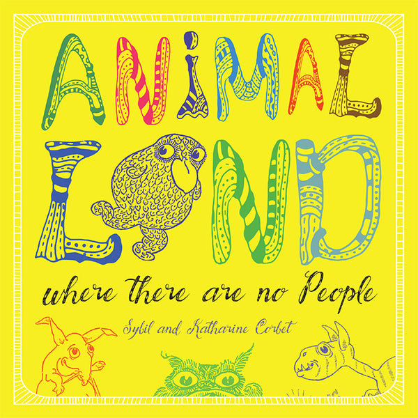 Animal Land Where There Are No People Sybil Corbet Scotland 50 Watts Books picture book