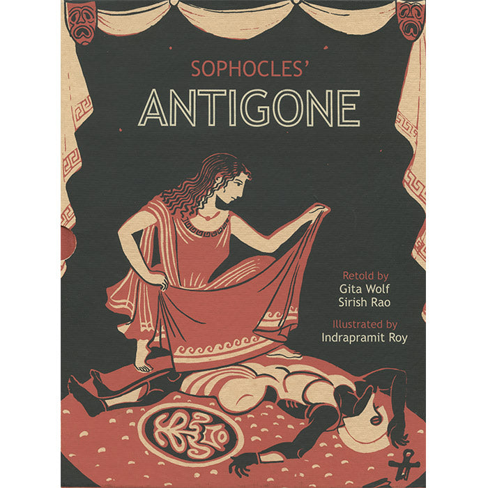 Sophocles' Antigone - Gita Wolf, Sirish Rao, Indrapramit Roy