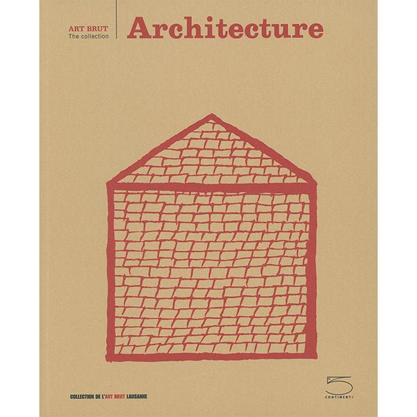 Architecture - The Art Brut Collection
