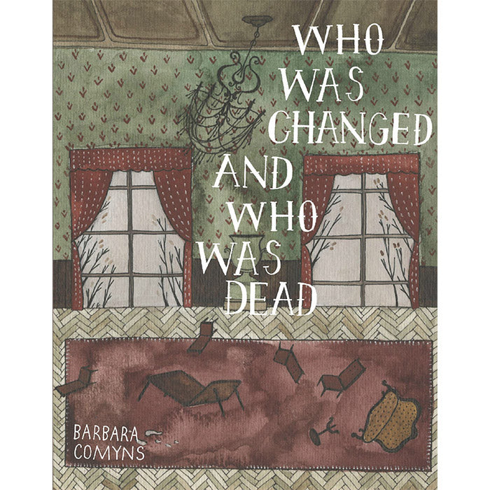 Who Was Changed and Who Was Dead - Barbara Comyns