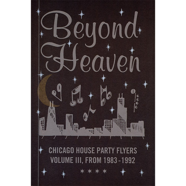 Beyond Heaven - Chicago House Flyers Volume III