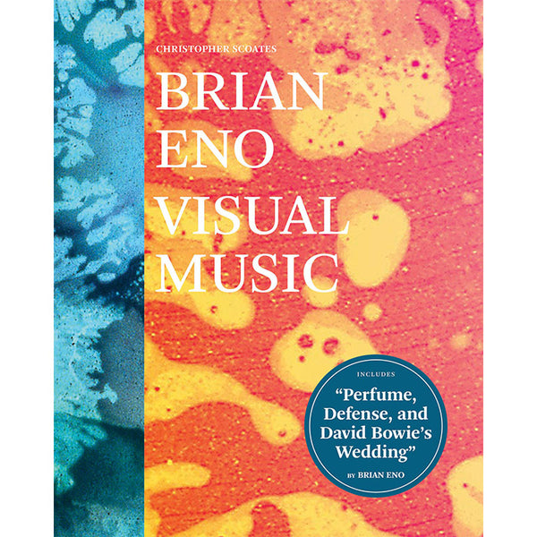 Brian Eno - Visual Music - Christopher Scoates – 50 Watts Books