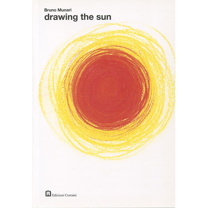 Drawing the Sun by Bruno Munari / ISBN 9788887942774 / Edizioni Corraini 