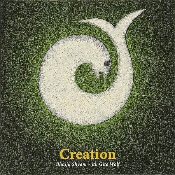 Creation - Bhajju Shyam and Gita Wolf
