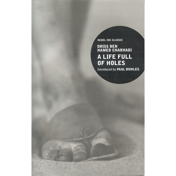 A Life Full of Holes by Driss ben Hamed Charhadi aka Larbi Layachi / ISBN 9780862419493
