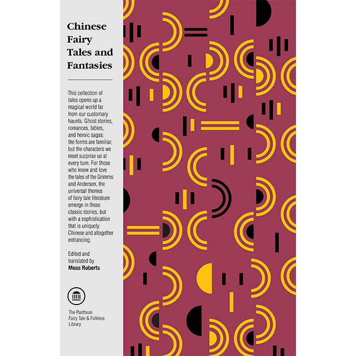 Chinese Fairy Tales and Fantasies (The Pantheon Fairy Tale and Folklore Library)