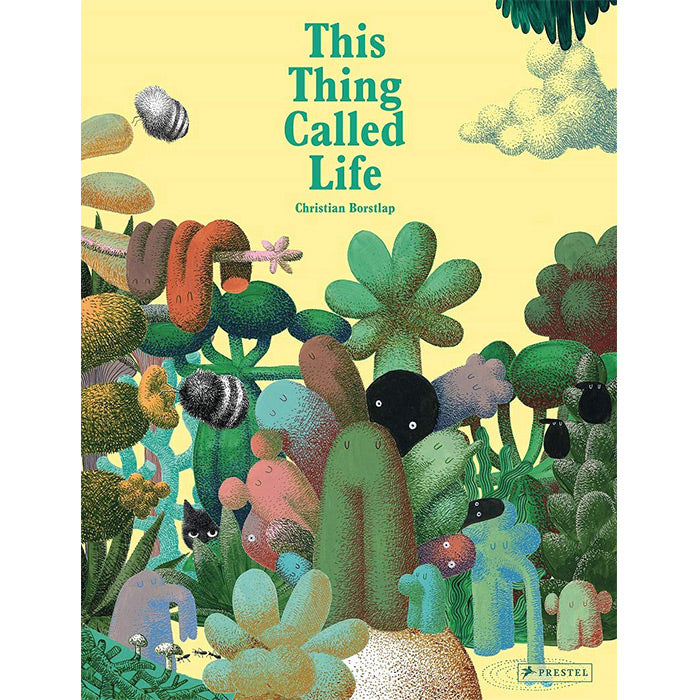 This Thing Called Life by Christian Borstlap / ISBN 9783791374437 illustrated picture book