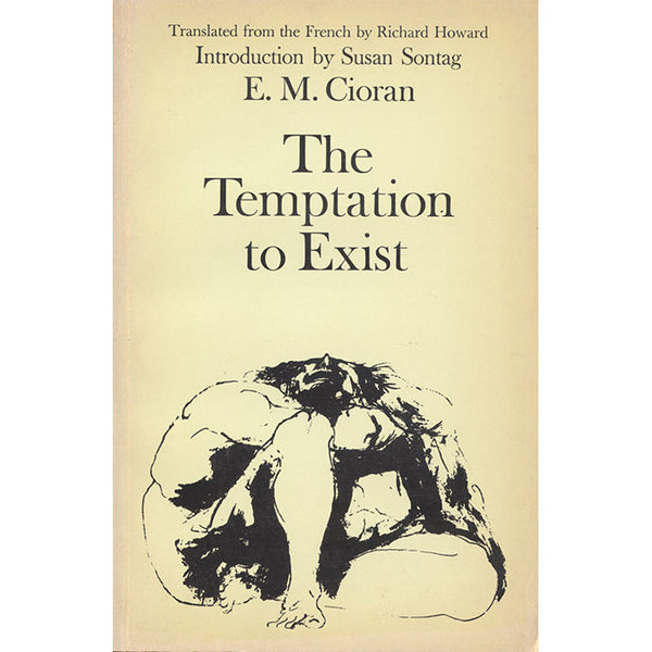 The Temptation to Exist (used) - E. M. Cioran