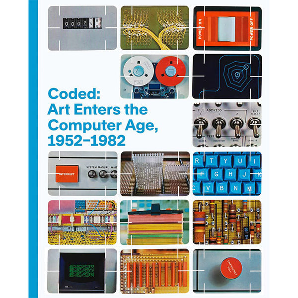 Coded - Art Enters the Computer Age, 1952–1982
