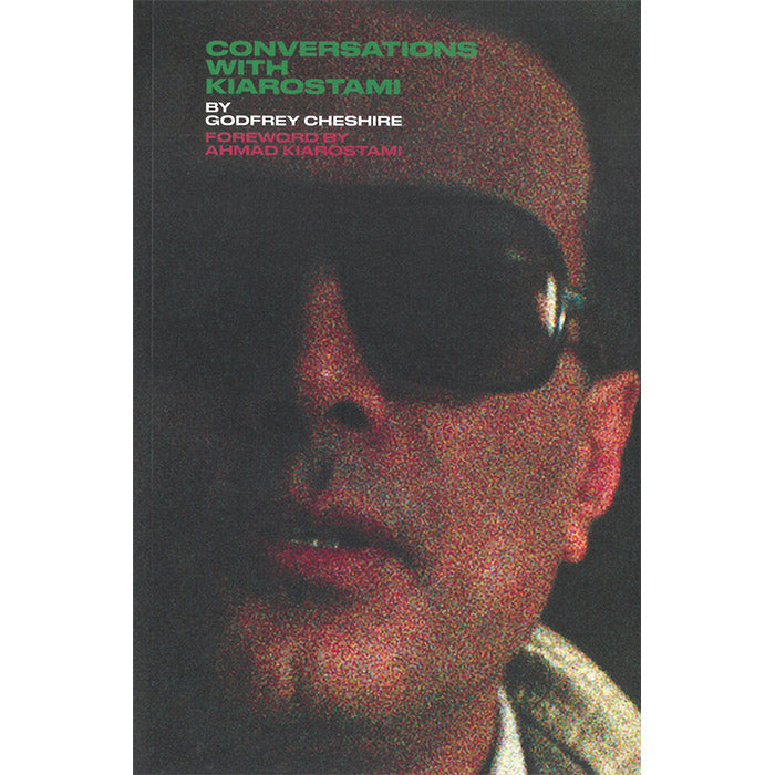 Conversations with Kiarostami - Godfrey Cheshire