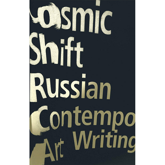 Cosmic Shift - Russian Contemporary Art Writing