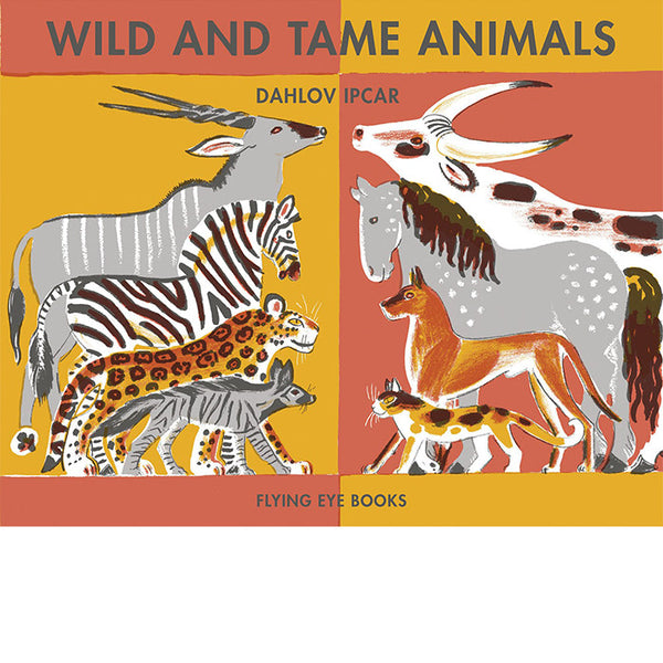 Wild and Tame Animals - Dahlov Ipcar